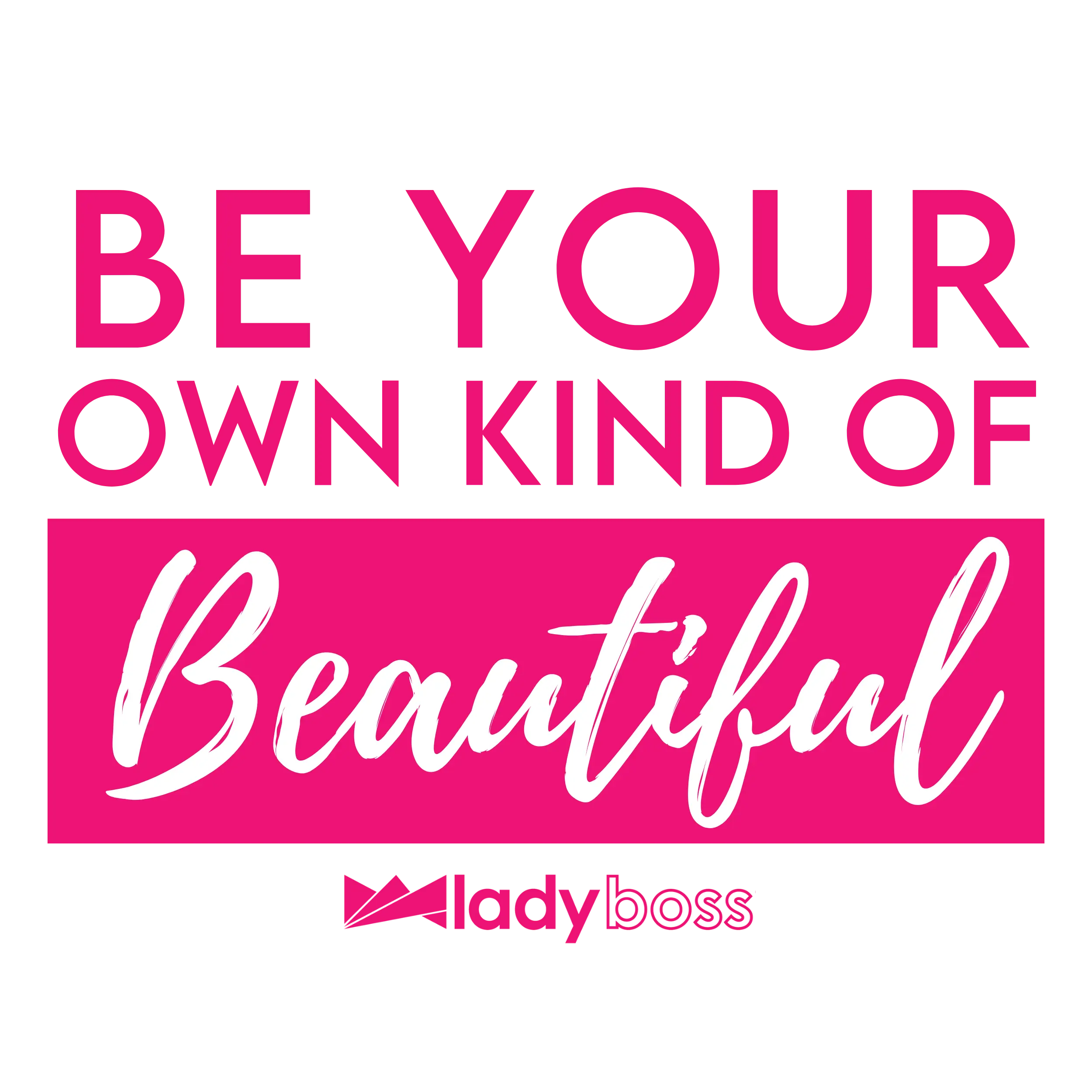 Be Your Own Kind Of Beautiful Sticker LadyBoss