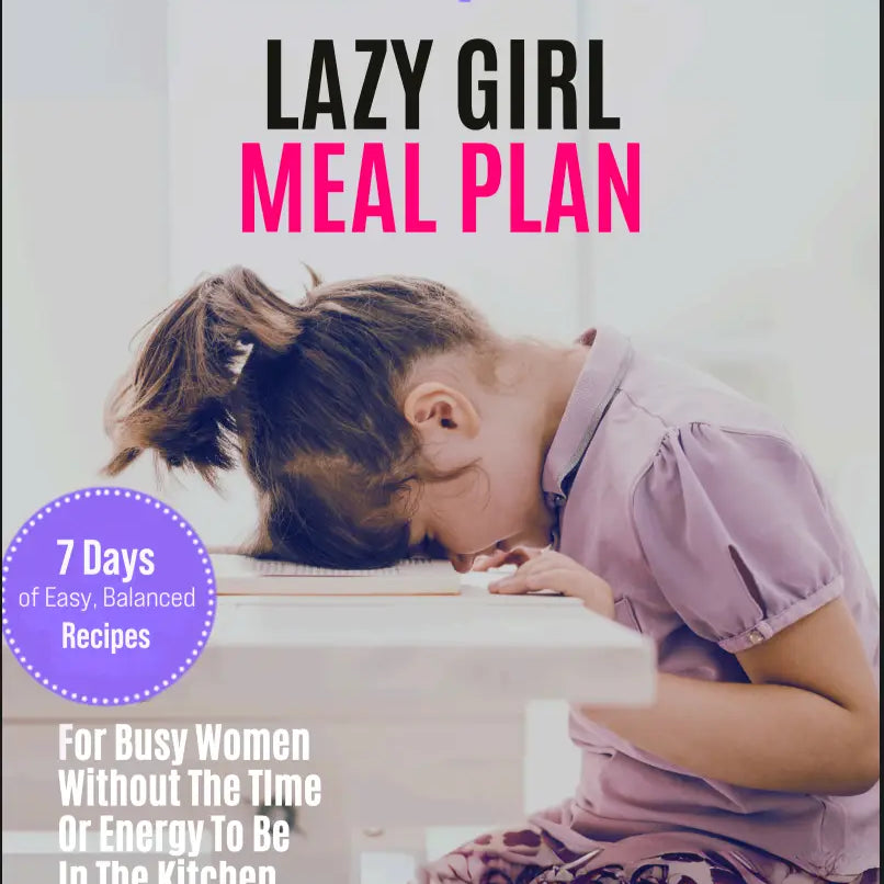 Lazy Girl Meal Plan - LadyBoss