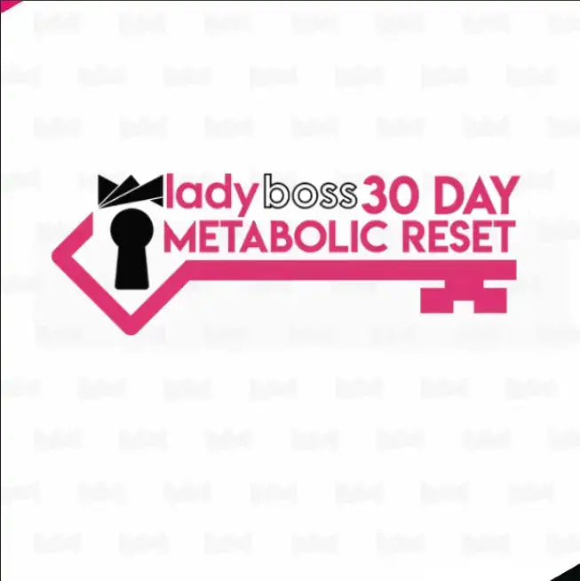 30 Day Metabolic Reset LadyBoss