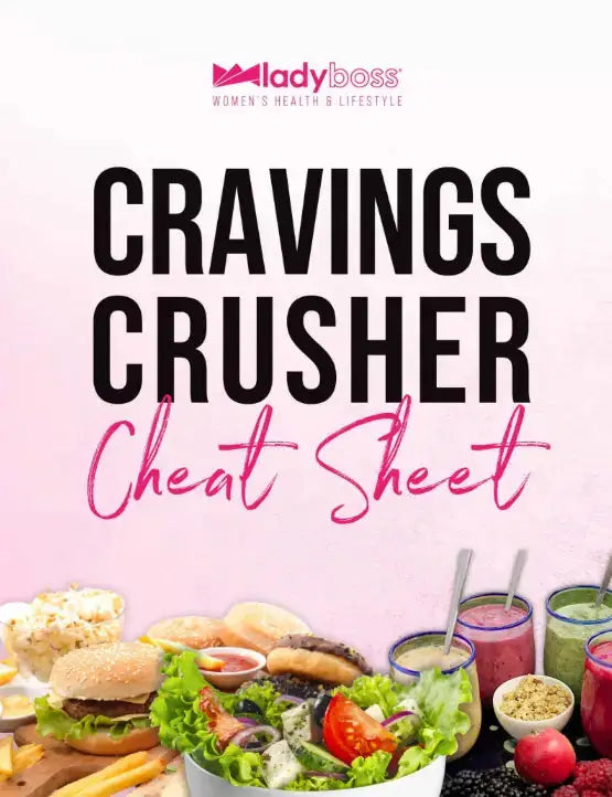 Cravings Crusher Cheat Sheet LadyBoss