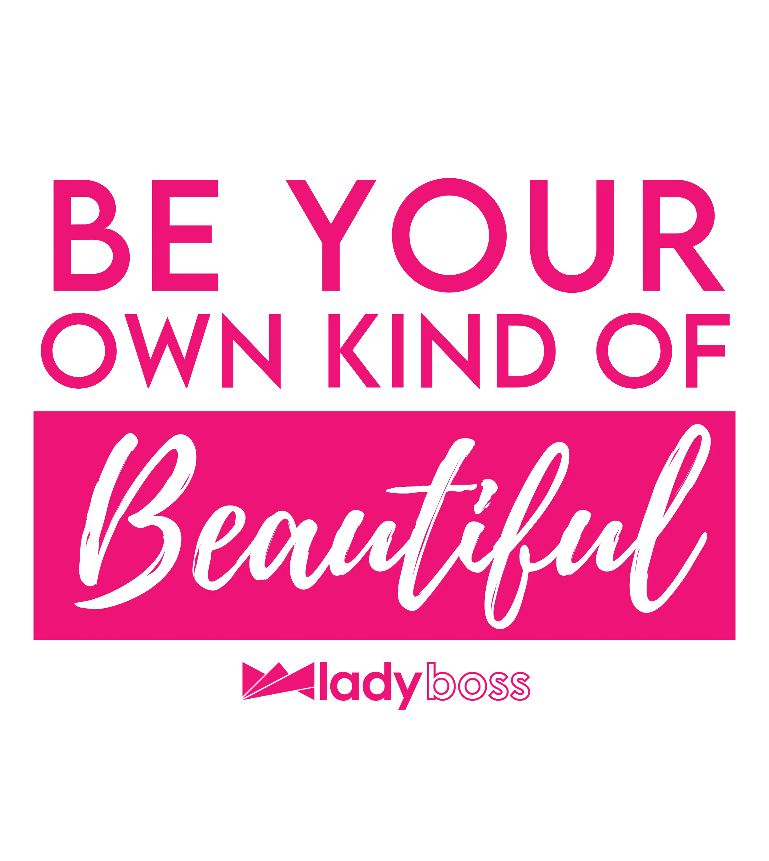 Be Your Own Kind Of Beautiful Sticker LadyBoss